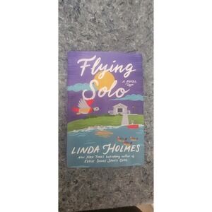 Flying Solo by‎ Linda Holmes